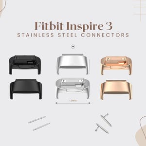 May include: Fitbit Inspire 3 stainless steel connectors in black, silver, and rose gold. The image shows two sets of connectors in each color, along with pins. The connectors are 12mm wide.