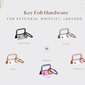 May include: Key fob hardware in space gray, silver, gold, rainbow, and rose gold finishes. The hardware is designed for keychains, wristlets, and lanyards. The rainbow hardware is 1 inch in size.