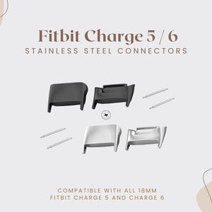 May include: Image of Fitbit Charge 5/6 stainless steel connectors. The image shows black and white connectors, along with silver pins. The text on the image says "Fitbit Charge 5/6" and "Compatible with all 18mm Fitbit Charge 5 and Charge 6."