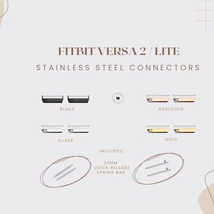 May include: Image of Fitbit Versa 2/Lite stainless steel connectors in black, silver, rose gold, and gold. Includes 22mm quick release spring bars. Text on the image reads "FITBIT VERSA 2/LITE STAINLESS STEEL CONNECTORS".
