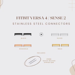 May include: Image showing Fitbit Versa 4 / Sense 2 stainless steel connectors in black, silver, rose gold, and gold. Includes 20mm quick release spring bar. The text on the image says "FITBIT VERSA 4 / SENSE 2 STAINLESS STEEL CONNECTORS".