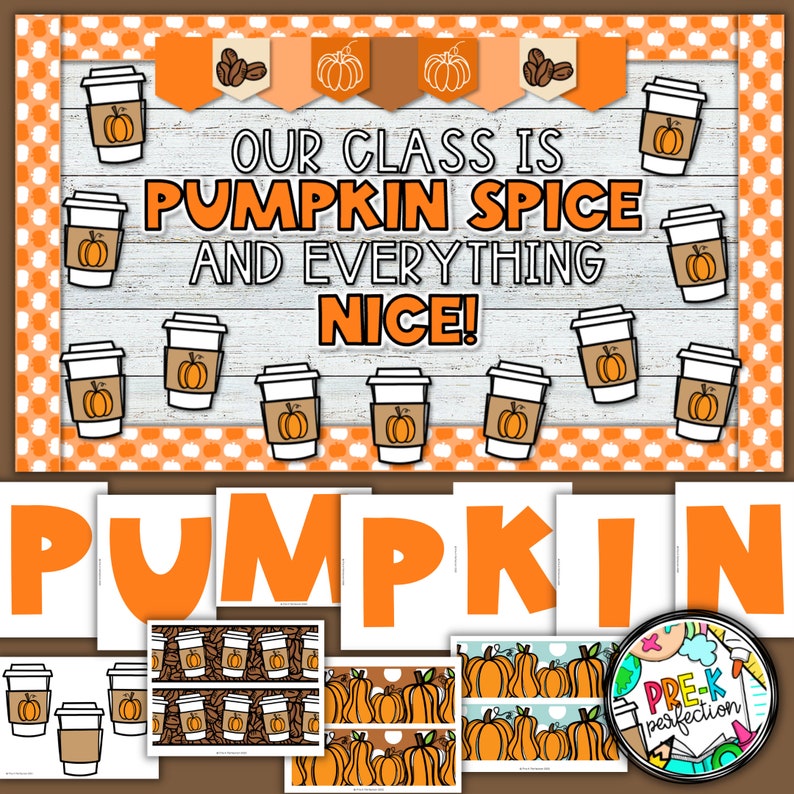 May include: A fall-themed classroom decoration with the text "OUR CLASS IS PUMPKIN SPICE AND EVERYTHING NICE!". The design includes orange pumpkins, coffee cups, and decorative banners. Additional elements include the word "PUMPKIN" in large orange letters and other fall-themed graphics.