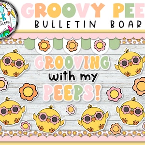 May include: A bulletin board with a white wood background and a pink border. The title is "Groovy Peeps Bulletin Board" and the main text is "Grooving with my Peeps!" There are yellow chicks with sunglasses and flowers around the text.