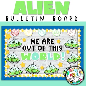May include: A bulletin board with a green and white alien theme. The board has a wooden background with a blue and yellow border. The text "We are out of this world!" is written in black letters. There are several green alien spaceships and yellow stars on the board.