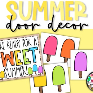 May include: A printable summer door decor sign with the text "We are ready for a sweet summer!" and colorful popsicle illustrations.
