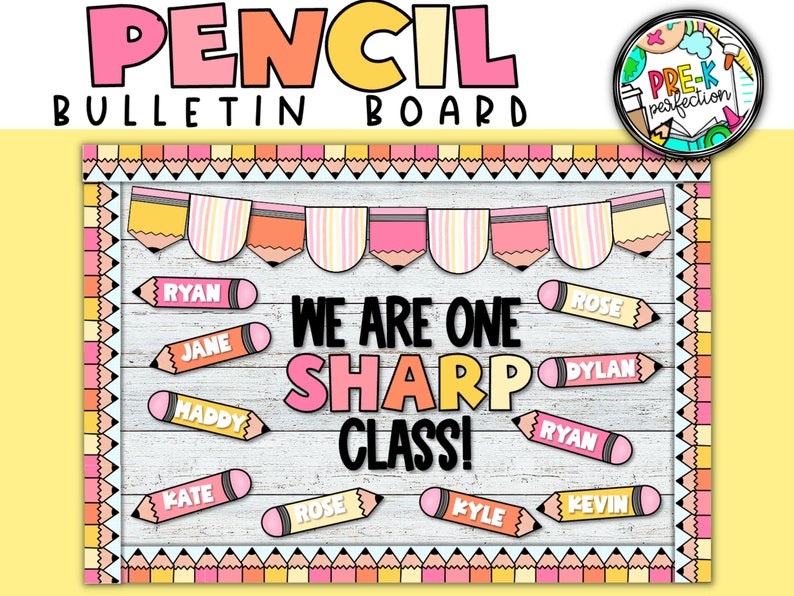 May include: A bulletin board with a pencil theme. The board has a white background with a wood grain texture. The title "PENCIL BULLETIN BOARD" is at the top of the board. The board is decorated with colorful pencils, flags, and the words "We Are One Sharp Class!" There are also name tags for students, including "Ryan", "Jane", "Happy", "Kate", "Rose", "Dylan", "Kevin", and "Kyle".