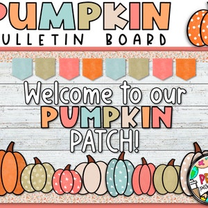 May include: A white wooden bulletin board with a pumpkin theme. The board has a banner that says "Welcome to our Pumpkin Patch!" and is decorated with colorful pumpkins and fall-themed decorations.