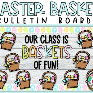 Easter Basket Bulletin Board | Our Class is Baskets of Fun! | Digital Download