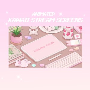 May include: A pink and white animated stream screen with a keyboard, a tablet that says "Ending Soon", a teddy bear, a plant, and a strawberry milk carton.