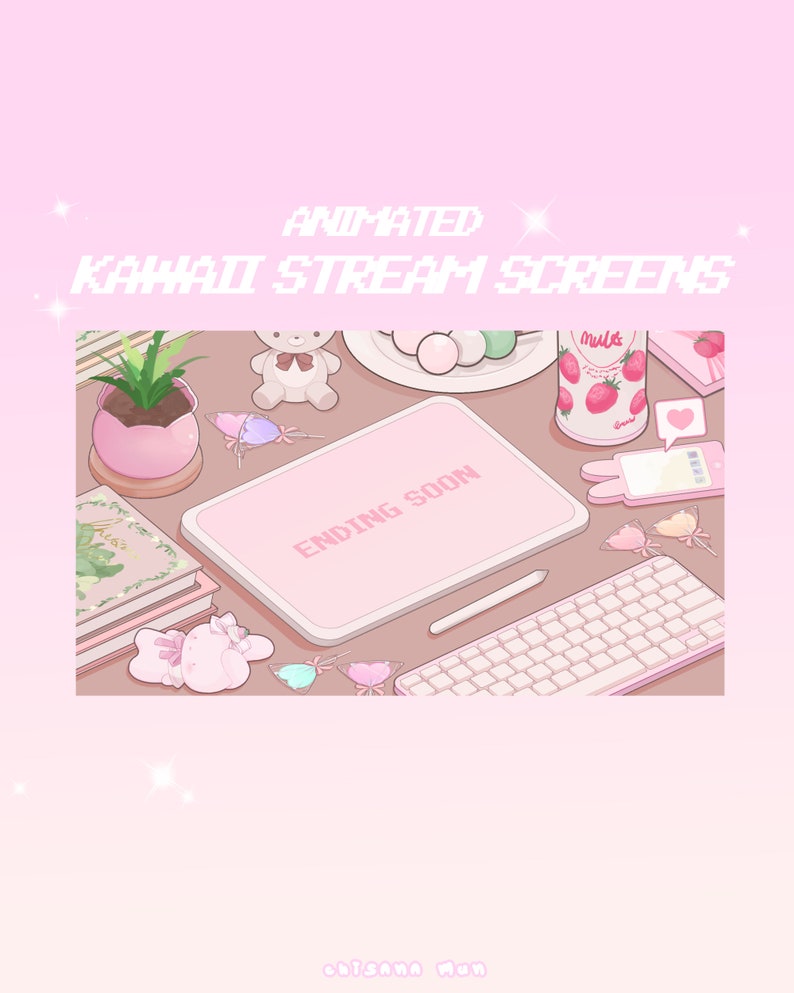 May include: A pink and white animated stream screen with a keyboard, a tablet that says "Ending Soon", a teddy bear, a plant, and a strawberry milk carton.