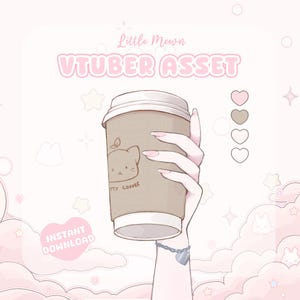 May include: Digital illustration of a coffee cup with a cat design, held by a hand with a silver heart bracelet. The text "VTUBER ASSET" and "Little Mewn" are displayed in pink. The words "Instant Download" are in a pink heart.
