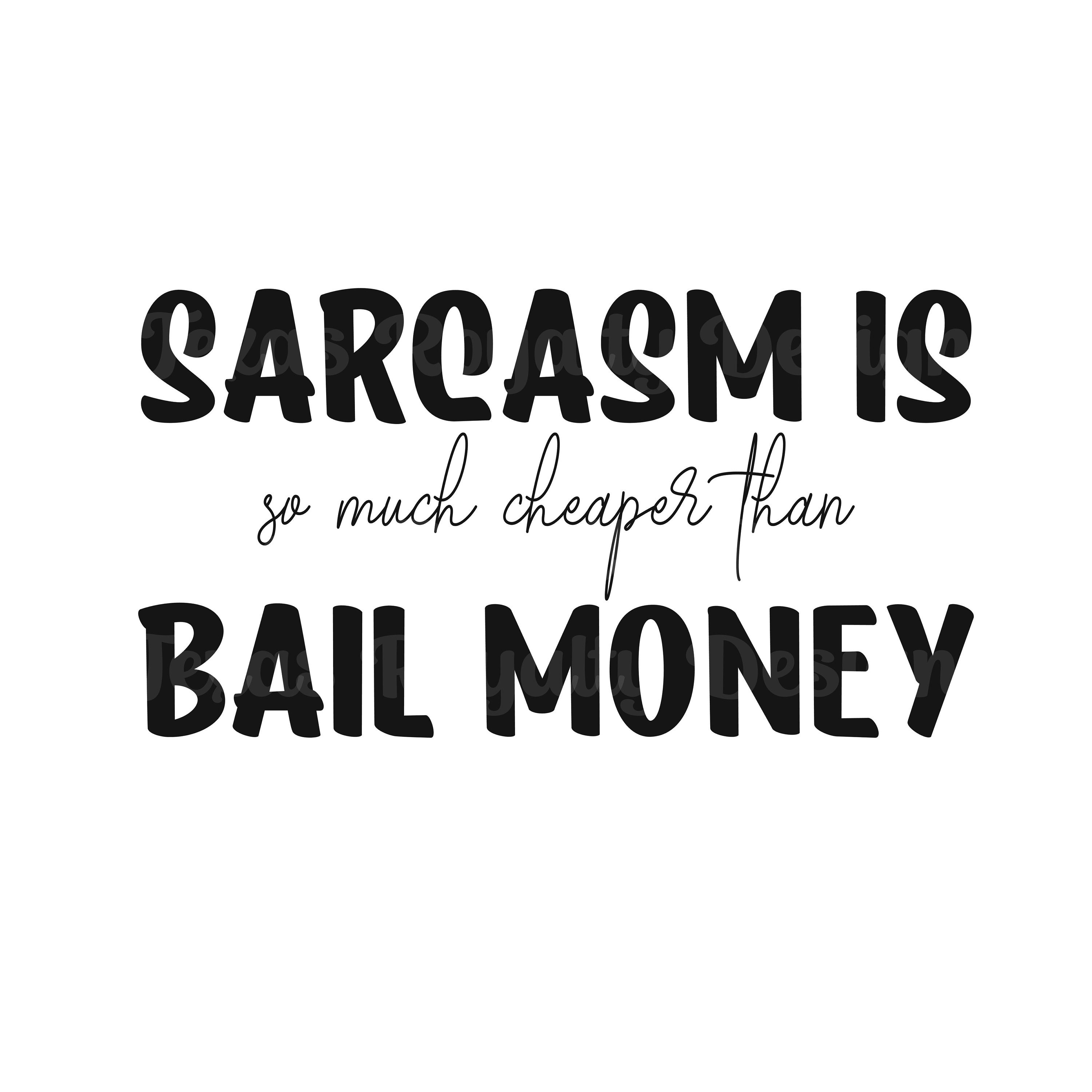 Funny/Sarcastic Digital SVG/PNG-I'll bring the bail money