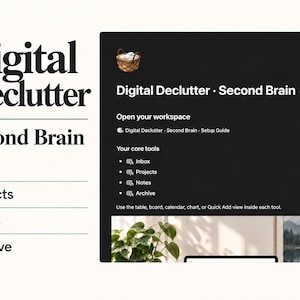 Op de afbeelding: Een digitale werkruimte-interface getiteld Digital Declutter Second Brain met een mandpictogram, een installatiehandleiding en een lijst met kerntools waaronder Inbox, Projects, Notes en Archive op een donkere achtergrond met een plant.