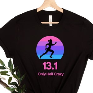 Half Marathon T-shirt, Only Half Crazy Tee, Half Crazy Shirt, Running T-shirt, Half Marathon Tee