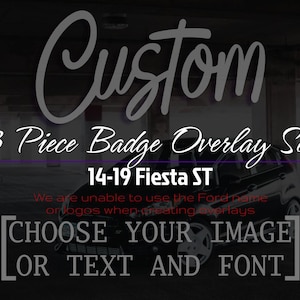 3.pc Custom Ford Badge Overlays Fit: 14-19 Fiesta ST