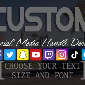 May include: A customizable social media handle decal with a gray "CUSTOM" text, a black car, and icons for Facebook, Twitter, Snapchat, YouTube, Twitch, Instagram, TikTok, and Discord. The text "CHOOSE YOUR TEXT SIZE AND FONT" is in a white box.