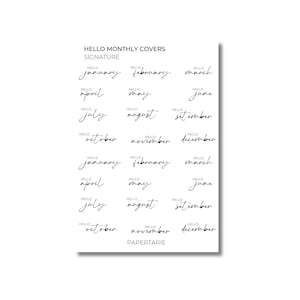May include: A set of 12 printable monthly planner covers featuring the text "Hello" and the month of the year written in cursive. The text "Hello Monthly Covers" and "Signature" are at the top of the page. The text "Papertaries" is at the bottom of the page.