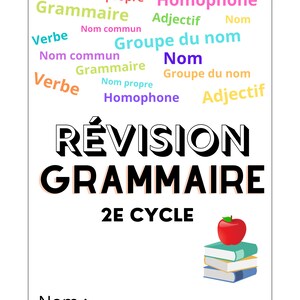 May include: A colorful worksheet for French grammar review for second cycle students. The worksheet features a word cloud with various grammatical terms in French, including "nom", "verbe", "adjectif", and "homophone". The title of the worksheet is "R&eacute;vision Grammaire 2e Cycle".