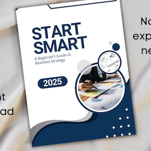 Puede incluir: Una portada de libro blanca con el t&iacute;tulo "START SMART" en letras azules grandes. El subt&iacute;tulo dice "A Beginner's Guide to Business Strategy" con el a&ntilde;o "2025" debajo. Tambi&eacute;n se ven las palabras "Instant Download" y "No prior experience needed!"