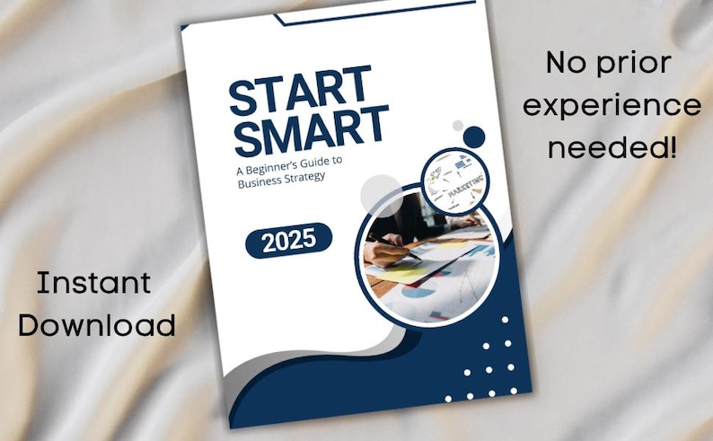 Puede incluir: Una portada de libro blanca con el t&iacute;tulo "START SMART" en letras azules grandes. El subt&iacute;tulo dice "A Beginner's Guide to Business Strategy" con el a&ntilde;o "2025" debajo. Tambi&eacute;n se ven las palabras "Instant Download" y "No prior experience needed!"