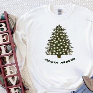 Rockin around the christmas tree sweatshirt, Christmas Sweatshirt, Christmas sweater, Christmas tree shirt, Unisex shirt gift, Holiday Shirt