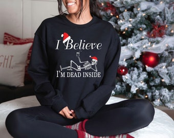 skeleton Christmas, Christmas sweatshirt, funny Christmas sweatshirt, holiday sweatshirt, gift for her, holdiay gift
