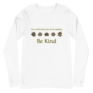 Inspirational Tee Shirt, Bee Kind Tee Shirt, Womens Long Sleeve, Be Kind Long Sleeve Tee Shirt, Flower Tee Shirt, Positivity Tee Shirt