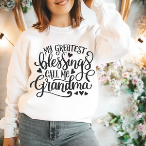 My greatest blessings call me grandma, Grandma shirt, Sweatshirt for Grandma, Christmas Sweatshirt, Christmas gift for grandma, Love