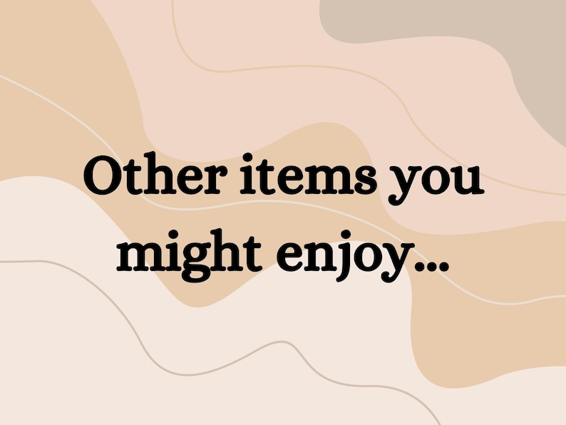 May include: Text on a beige background with wavy lines reads "Other items you might enjoy..."