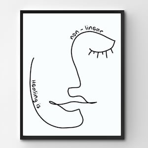 May include: Black and white line art print of a face with the text "Healing is non-linear" written on the side.