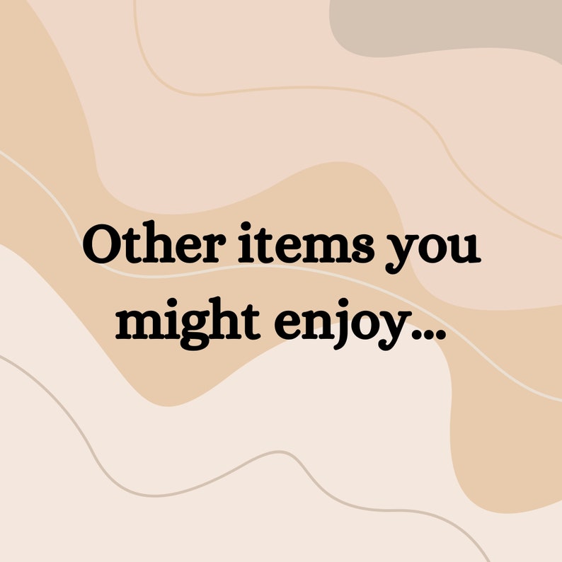 May include: Text on a beige background with wavy lines reads "Other items you might enjoy..."