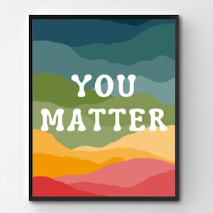 YOU MATTER Mental Health Poster, Positive Affirmations, School Counselor Office and Classroom Decor, School Psychologist, Therapist Office