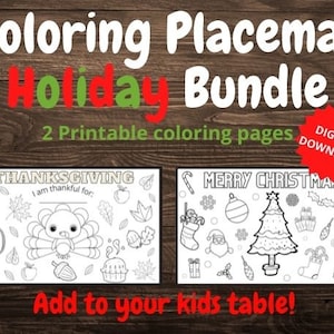 May include: Two printable coloring placemats, one for Thanksgiving and one for Christmas. The Thanksgiving placemat features a turkey, leaves, and a pumpkin. The Christmas placemat features a Christmas tree, ornaments, and a stocking. Both placemats have the text "Add to your kids table!" at the bottom.