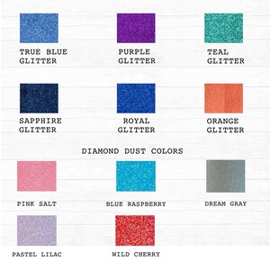 May include: A chart showing 10 different colors of glitter, labeled with their names: True Blue Glitter, Sapphire Glitter, Purple Glitter, Royal Glitter, Teal Glitter, Orange Glitter, Pink Salt, Blue Raspberry, Dream Gray, and Wild Cherry. The text "Diamond Dust Colors" is printed below the chart.