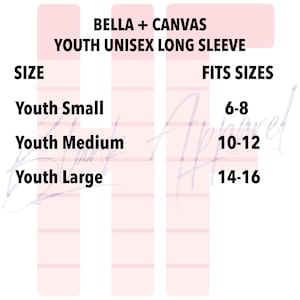 May include: Size chart for Bella + Canvas youth unisex long sleeve shirts. The chart shows youth sizes small, medium, and large, with corresponding fits for sizes 6-8, 10-12, and 14-16.