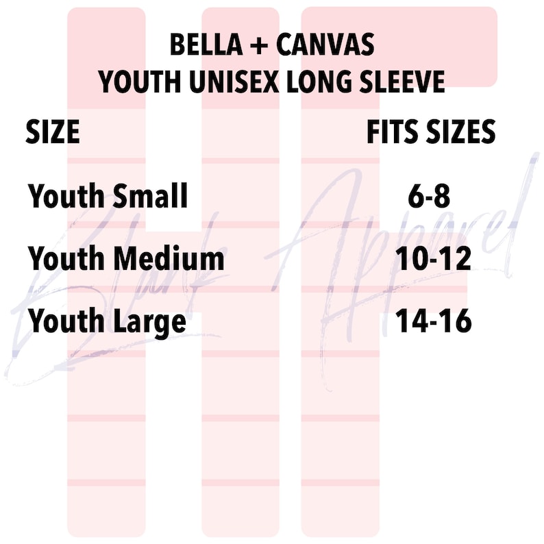 May include: Size chart for Bella + Canvas youth unisex long sleeve shirts. The chart shows youth sizes small, medium, and large, with corresponding fits for sizes 6-8, 10-12, and 14-16.