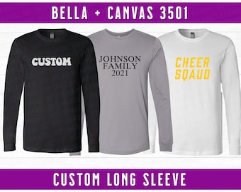 Custom Bella Canvas Long Sleeve Tee, Personalized Text Family Shirt