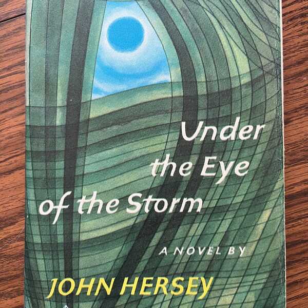 1967 Under the Eye of the Storm - John Hersey - First Edition - Rare Vintage Hardback