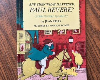 And Then What Happened, Paul Revere? by Jean Fritz