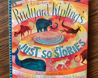 Just So Stories, by Rudyard Kipling, Illustrated