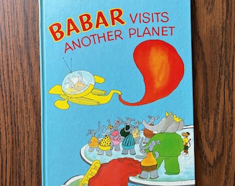 Babar Visits Another Planet, by Laurent de Brunhoff