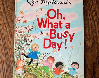 Oh What a Busy Day - Gyo Fujikawa - Vintage Children's Picture Book - 1976 First Edition  Hardback