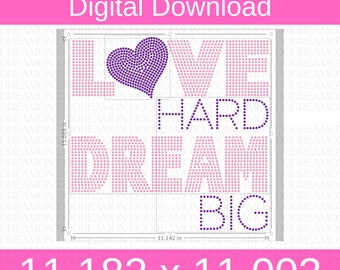 Love Hard Dream Big Rhinestone Template DIGITAL DOWNLOAD Bling Template