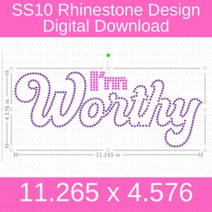 May include: Purple rhinestone design for the word "Worthy" with a pink rhinestone "I'm" in the center. The design measures 11.265 inches by 4.576 inches.