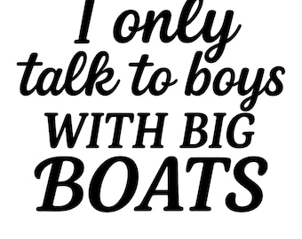 Funny Boat Quote PNG: Flirty Nautical Design (Digital Download)