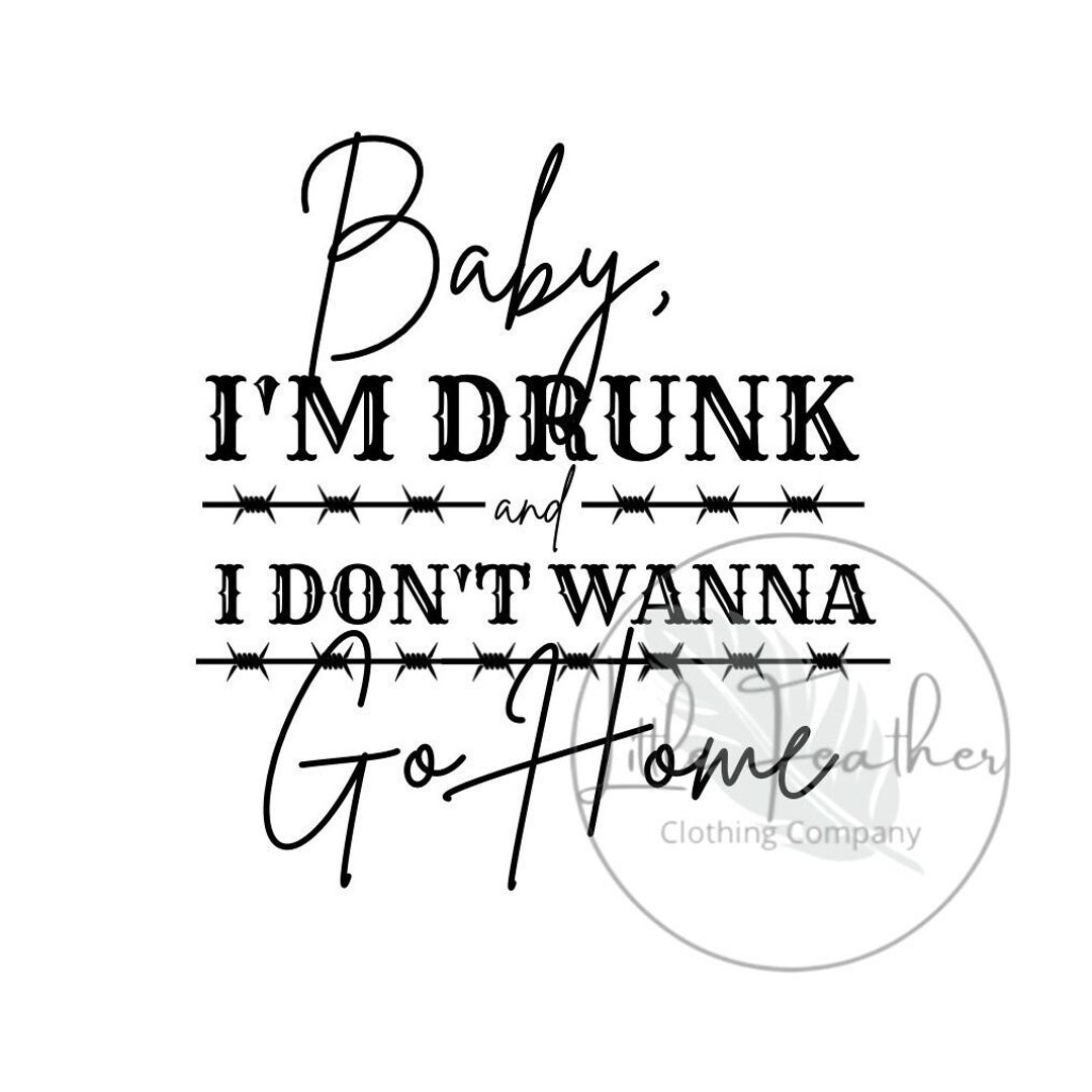 Drunk And I Don t Wanna Go Home Png Country Music SVG Western Vibe Drunk and i don t wanna go home png country music svg western vibe
