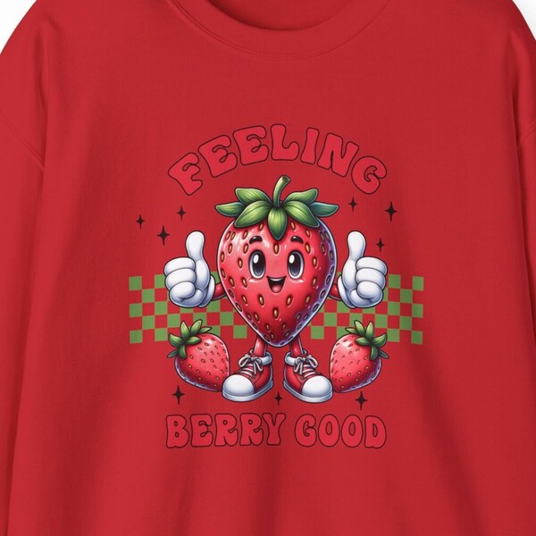 Feeling Berry Good Strawberry Shirt, Fruit sweatshirt, Strawberry Festival Shirt, cartoon mascot, Fruit Lover Shirt, Farm Fruits Shirt