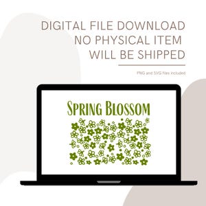 May include: A laptop screen shows a digital design with the words "SPRING BLOSSOM" in green, above a pattern of small green flowers. The image also includes the text "DIGITAL FILE DOWNLOAD NO PHYSICAL ITEM WILL BE SHIPPED".