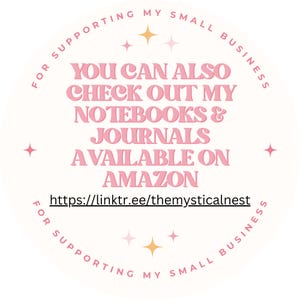 May include: A circular graphic with the text "FOR SUPPORTING MY SMALL BUSINESS" in a pink, curved font. The center text reads "YOU CAN ALSO CHECK OUT MY NOTEBOOKS & JOURNALS AVAILABLE ON AMAZON." A link to a website is included.