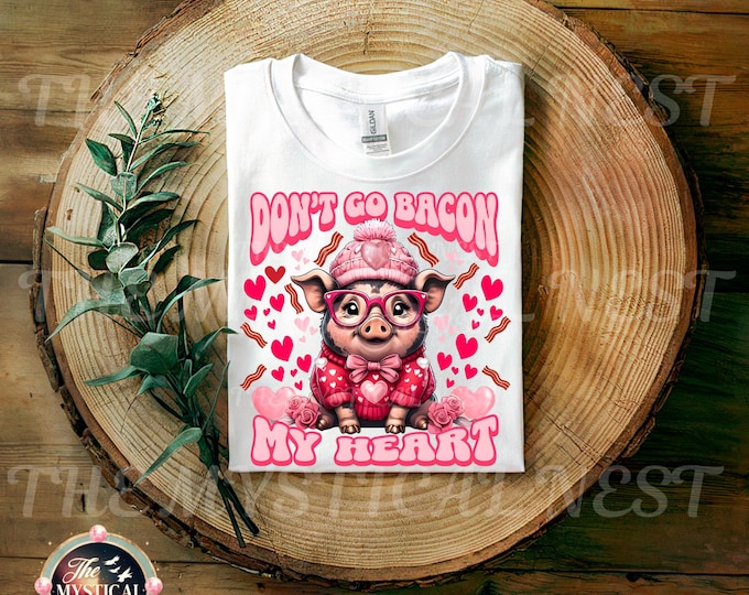 Pot Belly Pig PNG, Don't Go Bacon My Heart Design, Digital Art, Instant Download, Pig Lover Gift, Valentines PNG